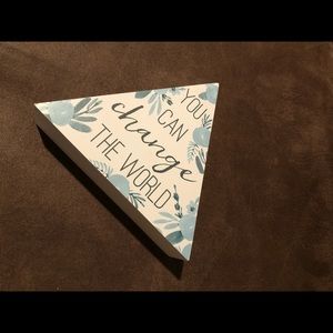 Triangle Decoration “You Can Change The World”